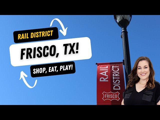 Living in Frisco, TX  | The Rail District | Things to do in Frisco, TX