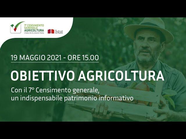 Obiettivo Agricoltura. Con il 7° Censimento generale, un indispensabile patrimonio informativo