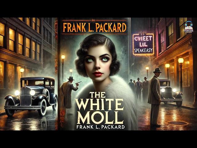 The White Moll ️‍️ | Frank L. Packard | Classic Crime Thriller