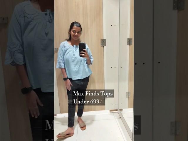 Tops under 699/- #max #tops #collection #fashion #style #shopping #youtubeshorts #shortsvideo #viral