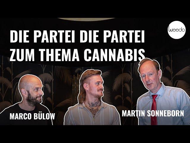 Martin Sonneborn und Marco Bülow (die partei) warum Cannabis legal sein sollte I Weedo TV I Teil 1