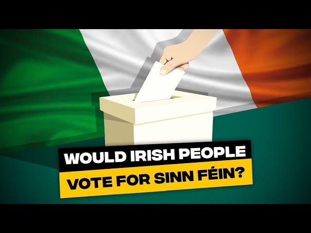 Would Irish people vote for Sinn Féin?