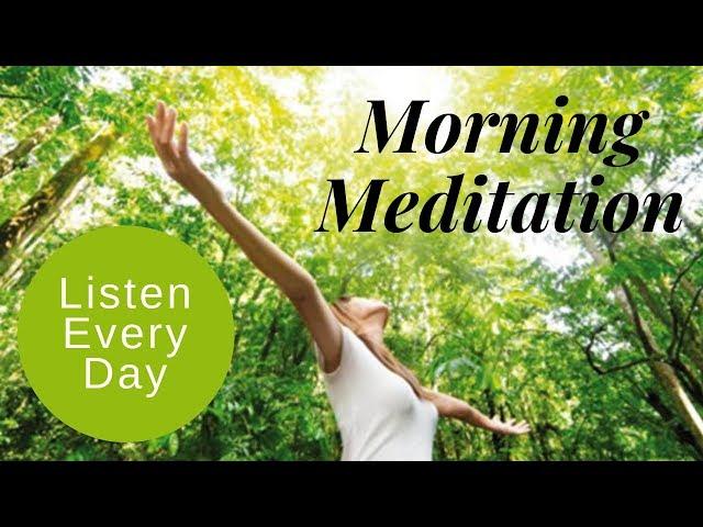 Guided Meditation for Positive Energy, Focused & Productive Day  Listen each Morning