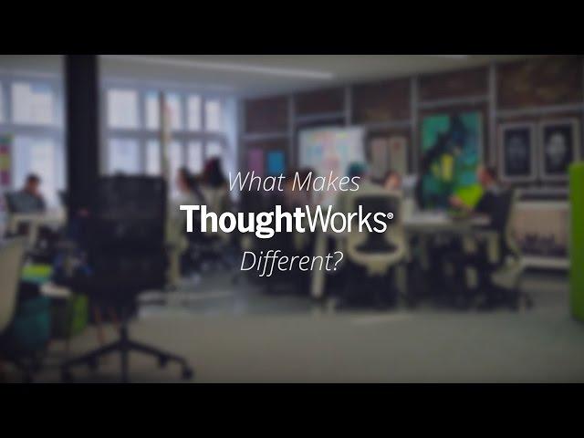What Makes ThoughtWorks Different?