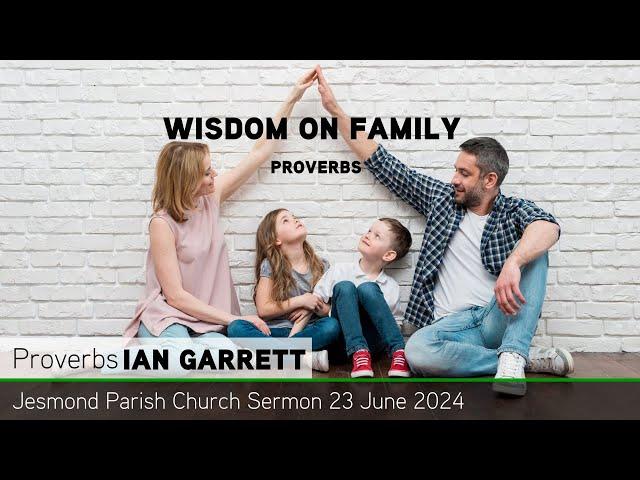 Proverbs - Wisdom on Family - Jesmond Parish - Sermon - Clayton TV