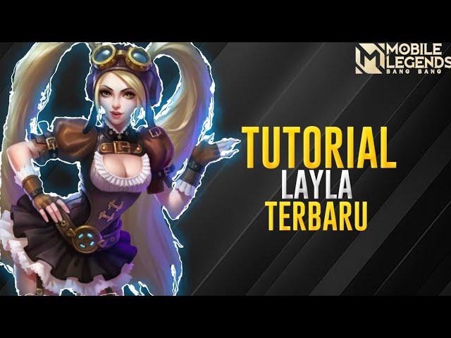 Tutorial Cara Pakai Layla Terbaru - Mobile Legends Bang Bang