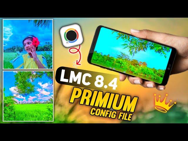 সেরা ছয়টি প্রিমিয়াম কনফিগ| Best premium colourful config file download free|Gcam download| LMC8.4