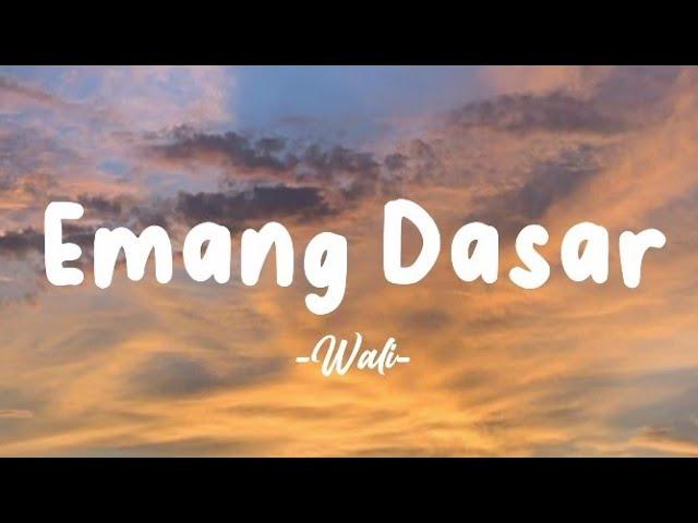 Wali - Emang Dasar - Lirik Lagu