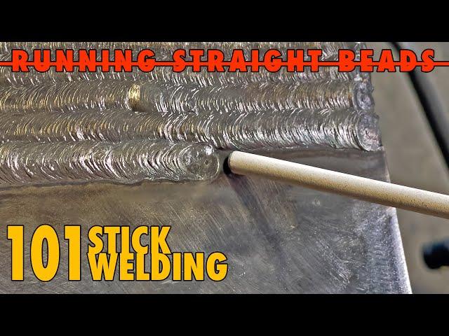 Stick Welding Basics - How to Run Straight Consistent Beads