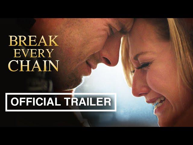 Break Every Chain -  Official Trailer (2021)