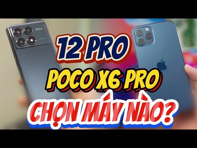 9 TRIỆU TRONG TAY THÌ NÊN MUA IPHONE 12 PRO HAY POCO X6 PRO ?