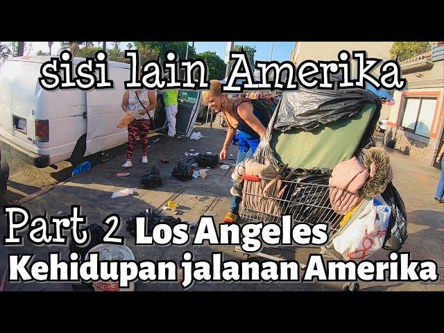 Kehidupan Jalanan & Pedagang kaki lima (PKL) Amerika - Realita kehidupan di Los Angeles | PART 2