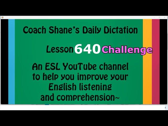 Daily Dictation #640 CHALLENGE – Study English Listening with Coach Shane and Let’s Master English