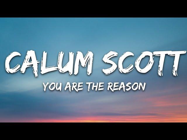 Calum Scott - You Are The Reason (Lyrics)