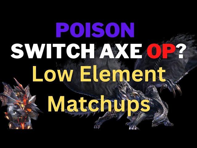 In Depth Look at Poison Switch Axe - Low Element Matchups - Monster Hunter Rise Sunbreak