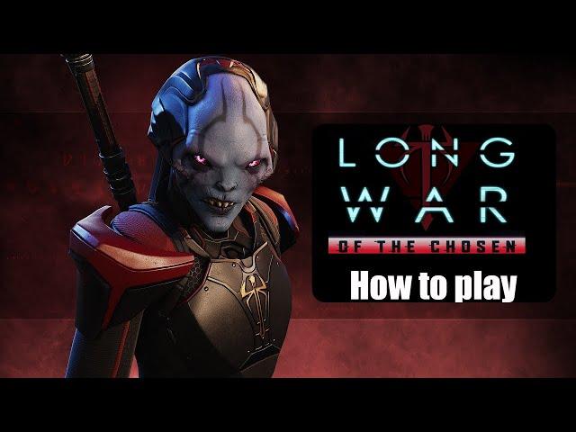 Long war of the Chosen - How to play Xcom2 modded