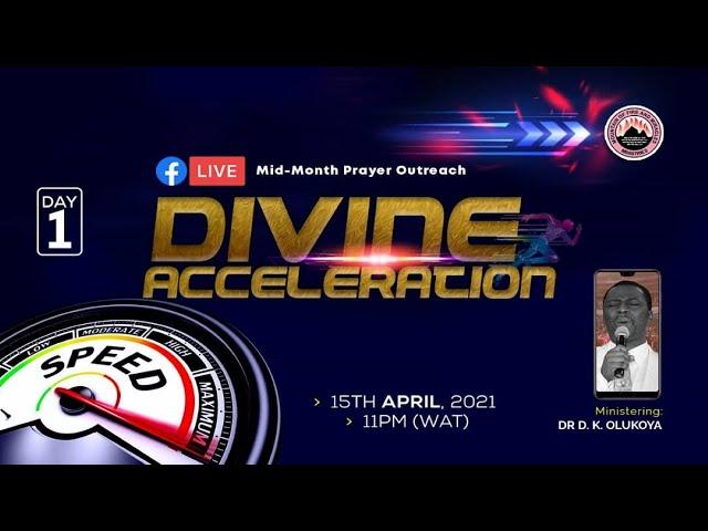 DIVINE ACCELERATION - MID-MONTH PRAYER OUTREACH DAY 1 (15-04-2021) Ministering Dr D. K. Olukoya