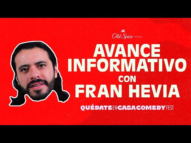 AVANCE INFORMATIVO - FRAN HEVIA - QUÉDATE EN CASA COMEDY FEST