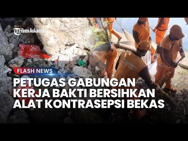 Prositusi Kembali Menjamur, Petugas Kerja Bakti Bersihkan Alat Kontrasepsi Bekas di Tubagus Angke