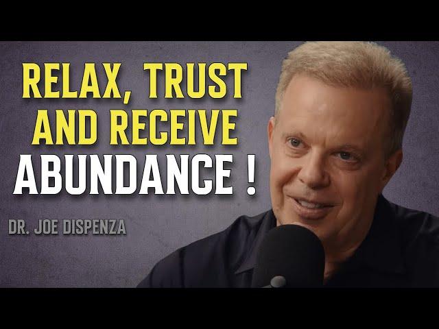 Relax, Trust, and Open the Door to Limitless Abundance - Dr. Joe Dispenza Motivation