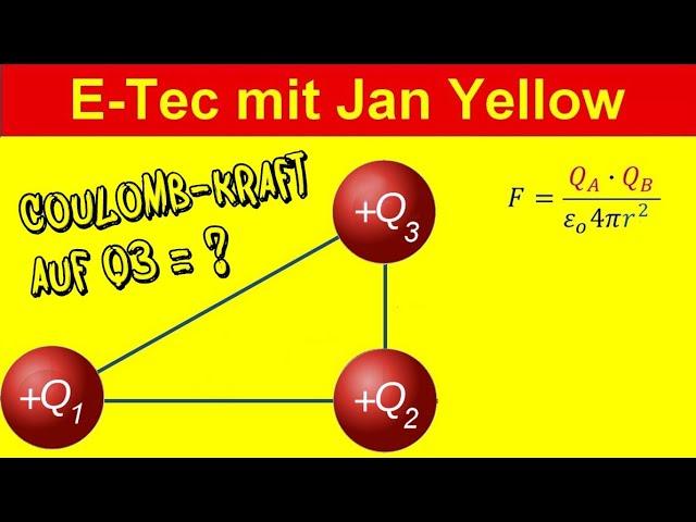 Elektrostatik (5/8) Coulombkraft zwischen drei Ladungen