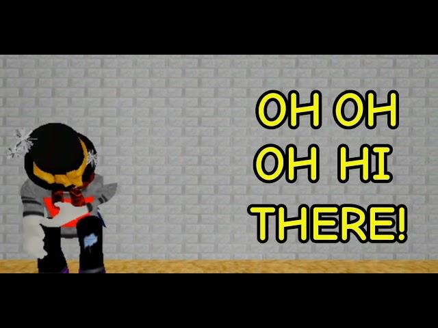 you're mine but the Roblox (censored family friendly this why)