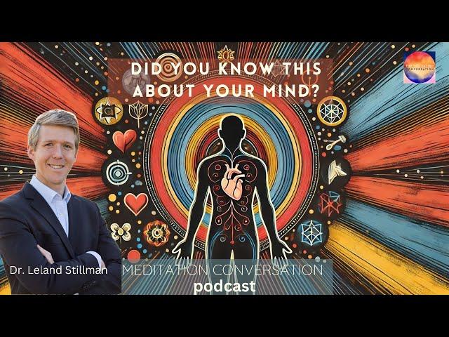 The Mysterious Mind: Secrets of Brain-Heart Connection - Dr. Leland Stillman