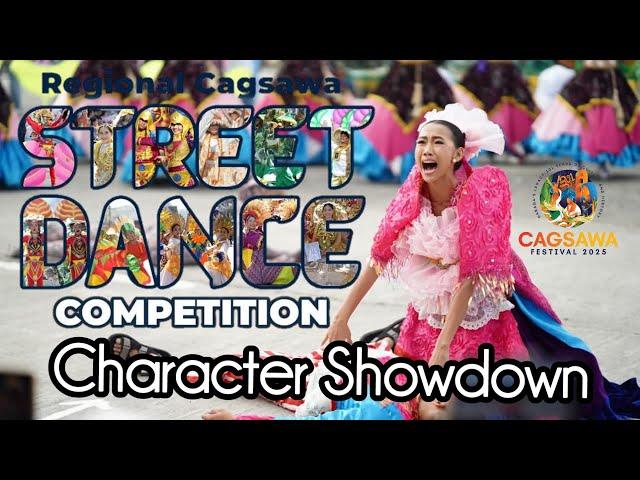 CHARACTER SHOWDOWN || REGIONAL CAGSAWA STREET DANCE COMPETITION || CAGSAWA FESTIVAL 2025