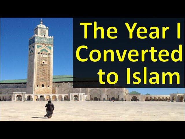 The Year I Converted to Islam (22 years old)