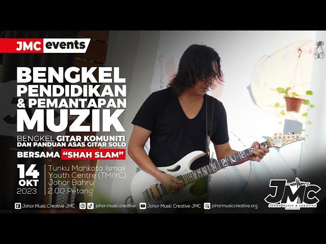 Bengkel Pendidikan dan Pemantapan Muzik | Panduan Asas Gitar Solo bersama Shah Slam