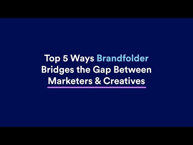 Top 5 Ways Brandfolder Bridges the Gap Between Marketers and Creatives