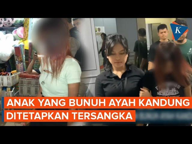 Polisi Tetapkan Anak Perempuan yang Bunuh Ayah Kandung Jadi Tersangka