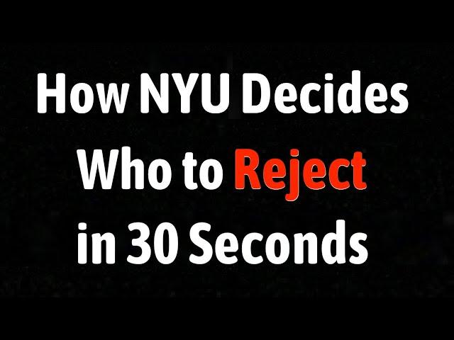 How NYU Decides Who to Reject in 30 Seconds