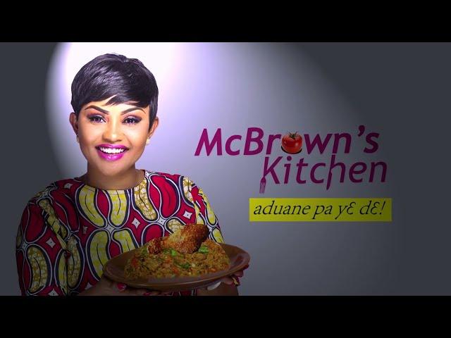 McBrown's Kitchen with Bishop Kwabena Boakye Asiamah (Ajagurajah) | SE13 EP06