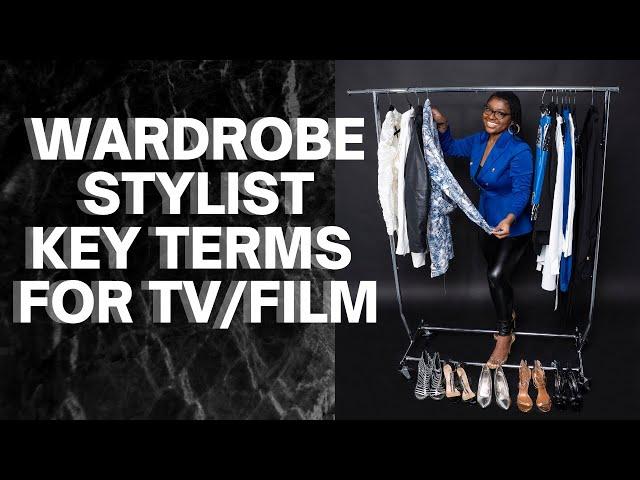 10 Wardrobe Stylist Key Terms You Should Know | Stylist Lingo For TV And Film Stylists