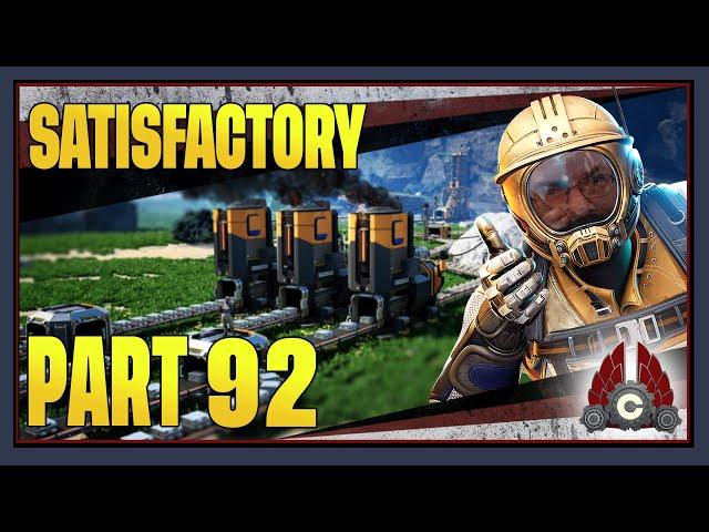 CohhCarnage Plays Satisfactory 1.0 !!First Big Playthrough!! - Part 92