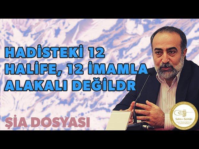 Ebubekir Sifil - Hadisteki 12 Halife, 12 İmamla Alakalı Değildir