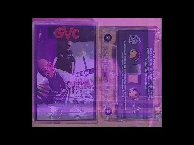 GVC - Livin' Life Skandalous (Full Tape) [Sipnics M22 Tape Rip]