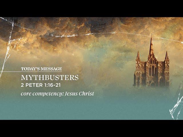 MythBusters  | 2 Peter 1:16-21 | David Daniels | Central Bible Church