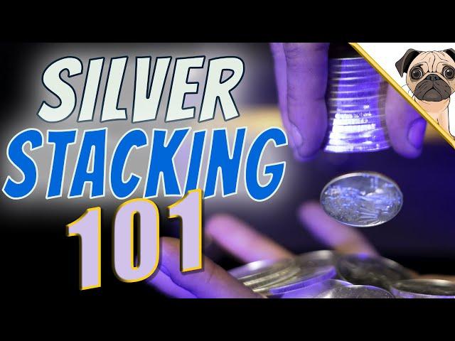 Silver Stacking 101 - Beginners Guide To Silver Stacking