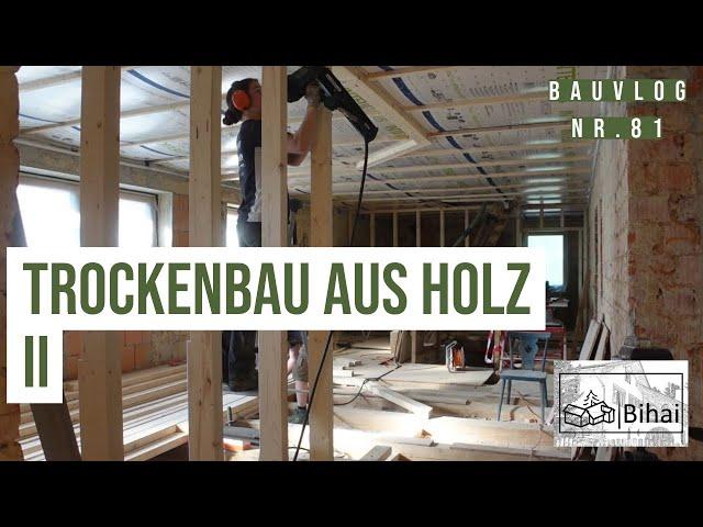 Bauvlog 81  |  Trockenbau aus Holz