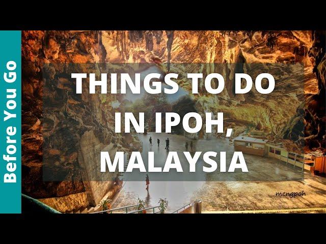 Ipoh Malaysia Travel Guide: 12 Best Things to Do in Ipoh