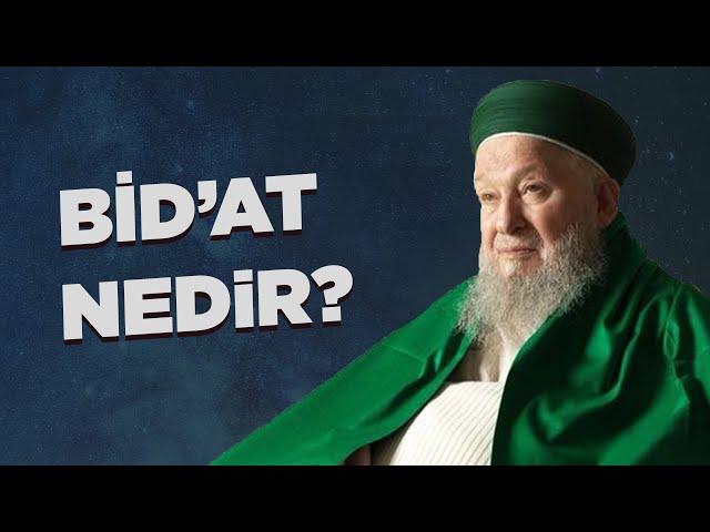 "Bid'at nedir?" | Mahmud Efendi Hazretleri