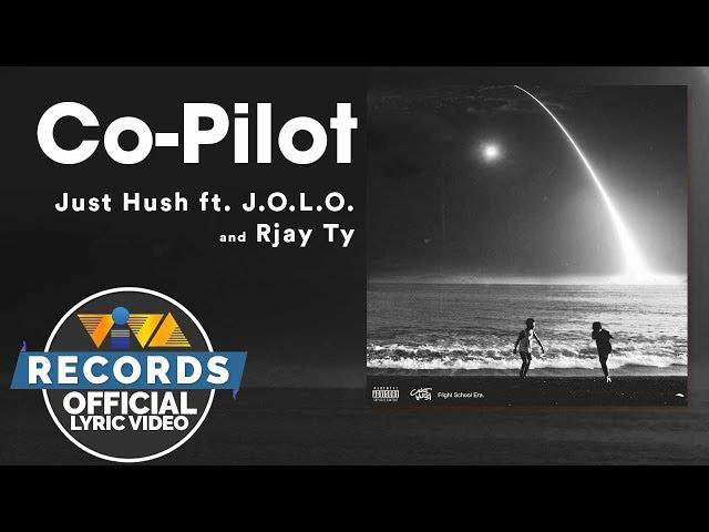 Co-Pilot - Just Hush  (featuring J.O.L.O. & Rjay Ty) [Official Lyric Video]