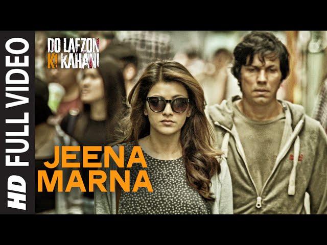 Jeena Marna Full Video Song | Do Lafzon Ki Kahani | Randeep Hooda, Kajal Aggarwal