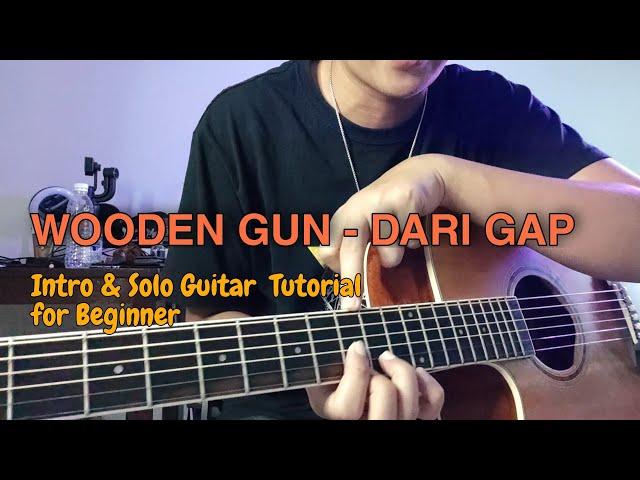 Wooden Gun - Dari Gap | Intro & Solo Tutorial for Beginner | Lagu Bidayuh