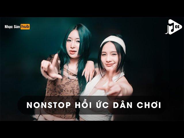 NONSTOP BAY PHÒNG 2025 - HỒI ỨC DÂN CHƠI - NHẠC KE BAY PHÒNG KHÔNG LẮC KHÔNG PHẢI DÂN CHƠI