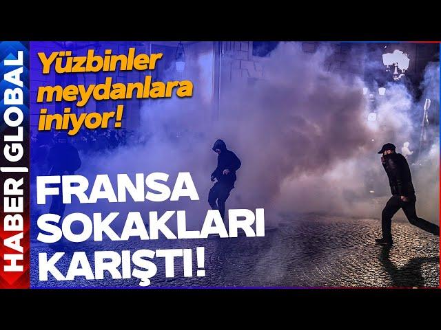 Fransa Sokakları Karıştı! Yüzbinlerce Kişi Meydanlara İniyor