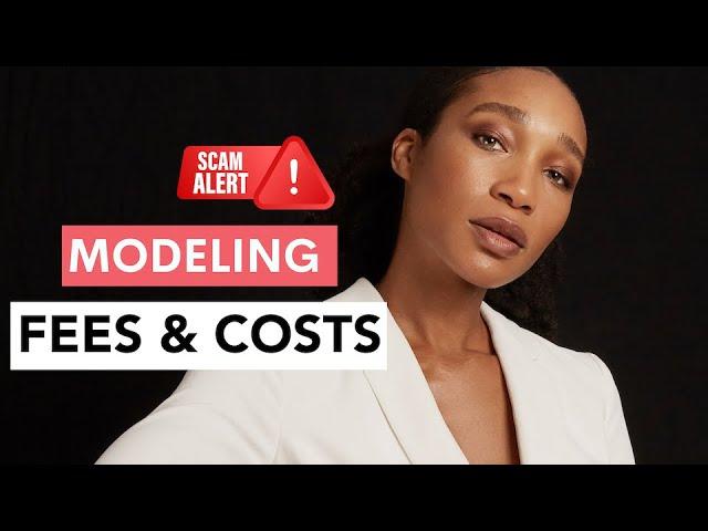 DOES IT COST TO BECOME A MODEL? WATCH OUT FOR MODELING AGENCY SCAMS