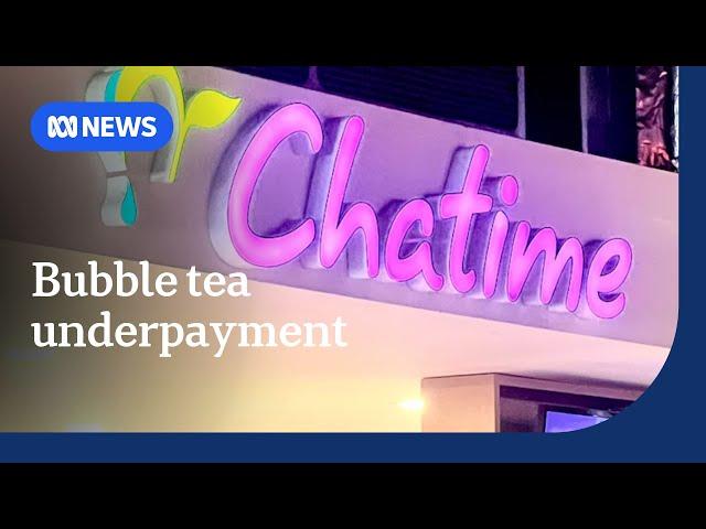 Bubble tea chain Chatime penalised for underpaying employees | ABC NEWS